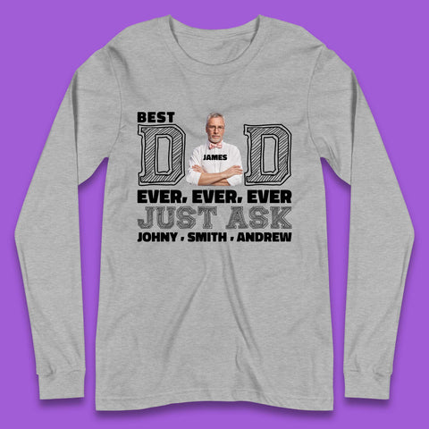 Personalised Best Dad Ever Long Sleeve T-Shirt