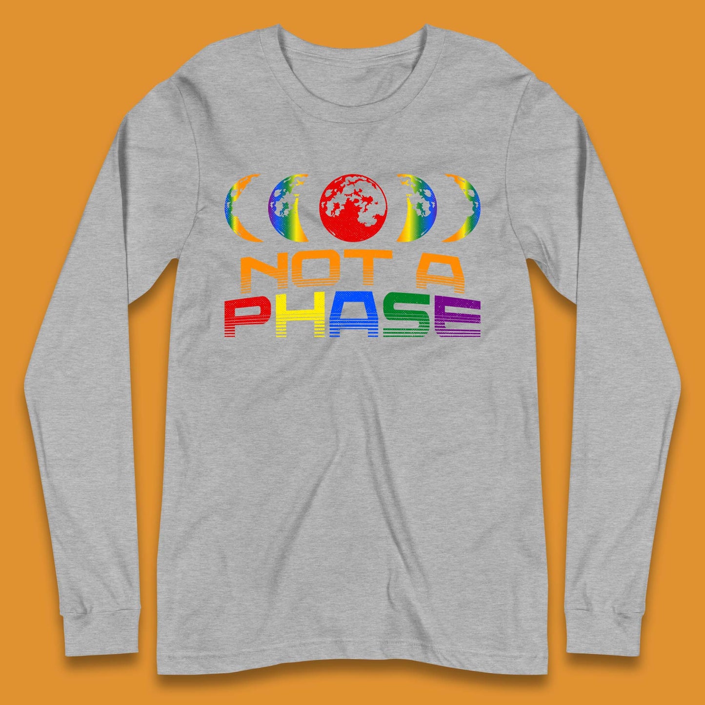 Not A Phase Long Sleeve T-Shirt