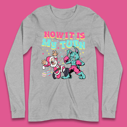 Now It's My Turn Long Sleeve T-Shirt