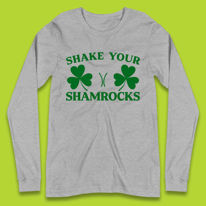 Shake Your Shamrocks Long Sleeve T-Shirt