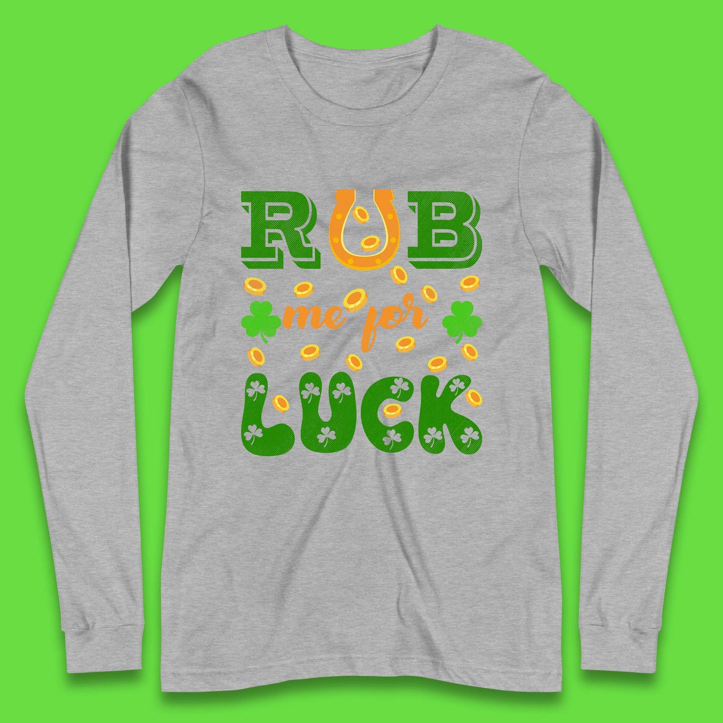 Rub Me For Luck Long Sleeve T-Shirt