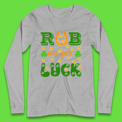 Rub Me For Luck Long Sleeve T-Shirt