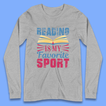 Reading Is My Favorite Sport Long Sleeve T-Shirt