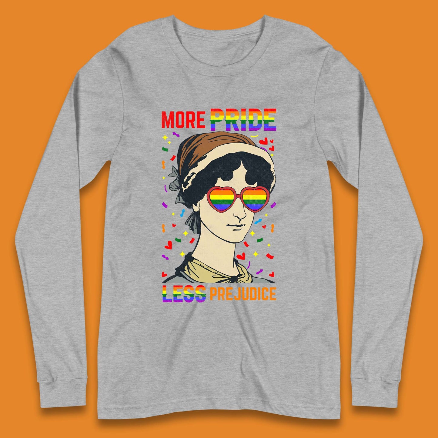 More Pride Less Prejudice Long Sleeve T-Shirt