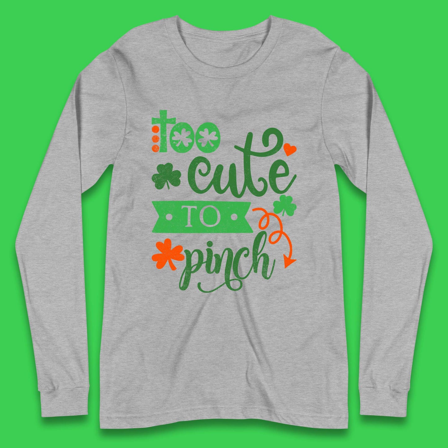 Too Cute To Pinch Long Sleeve T-Shirt