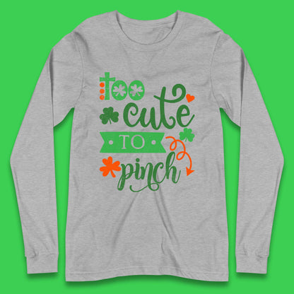Too Cute To Pinch Long Sleeve T-Shirt