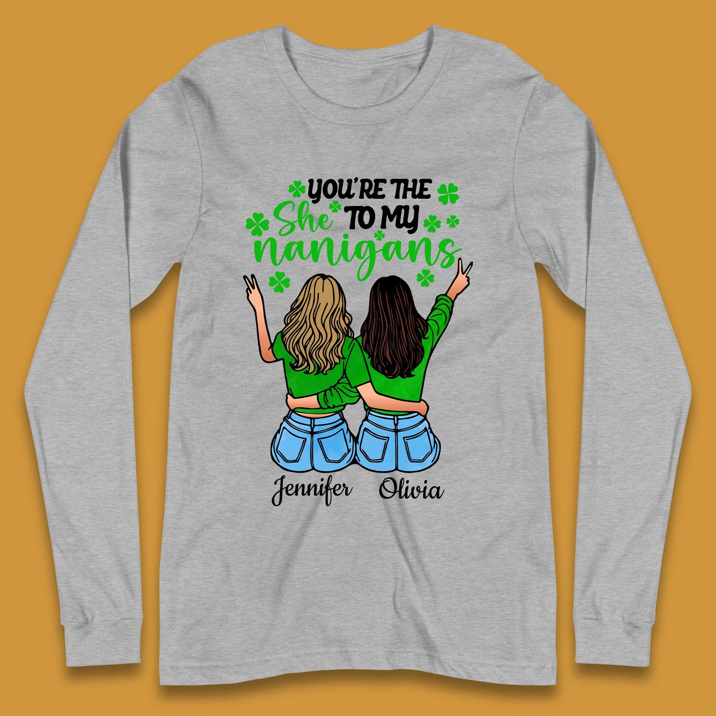 Personalised You're The She To My Nanigans Long Sleeve T-Shirt