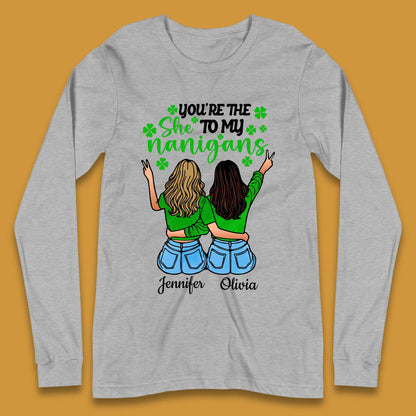 Personalised You're The She To My Nanigans Long Sleeve T-Shirt