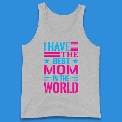 I Have The Best Mom Tank Top