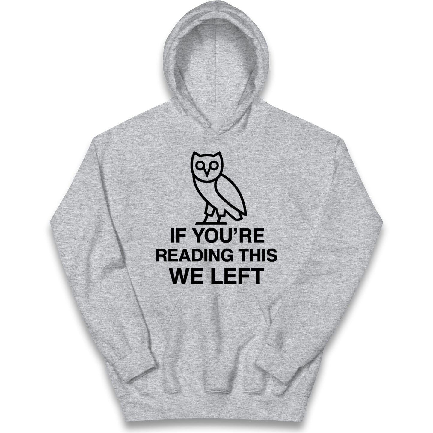 If You're Reading This We Left Kids Hoodie