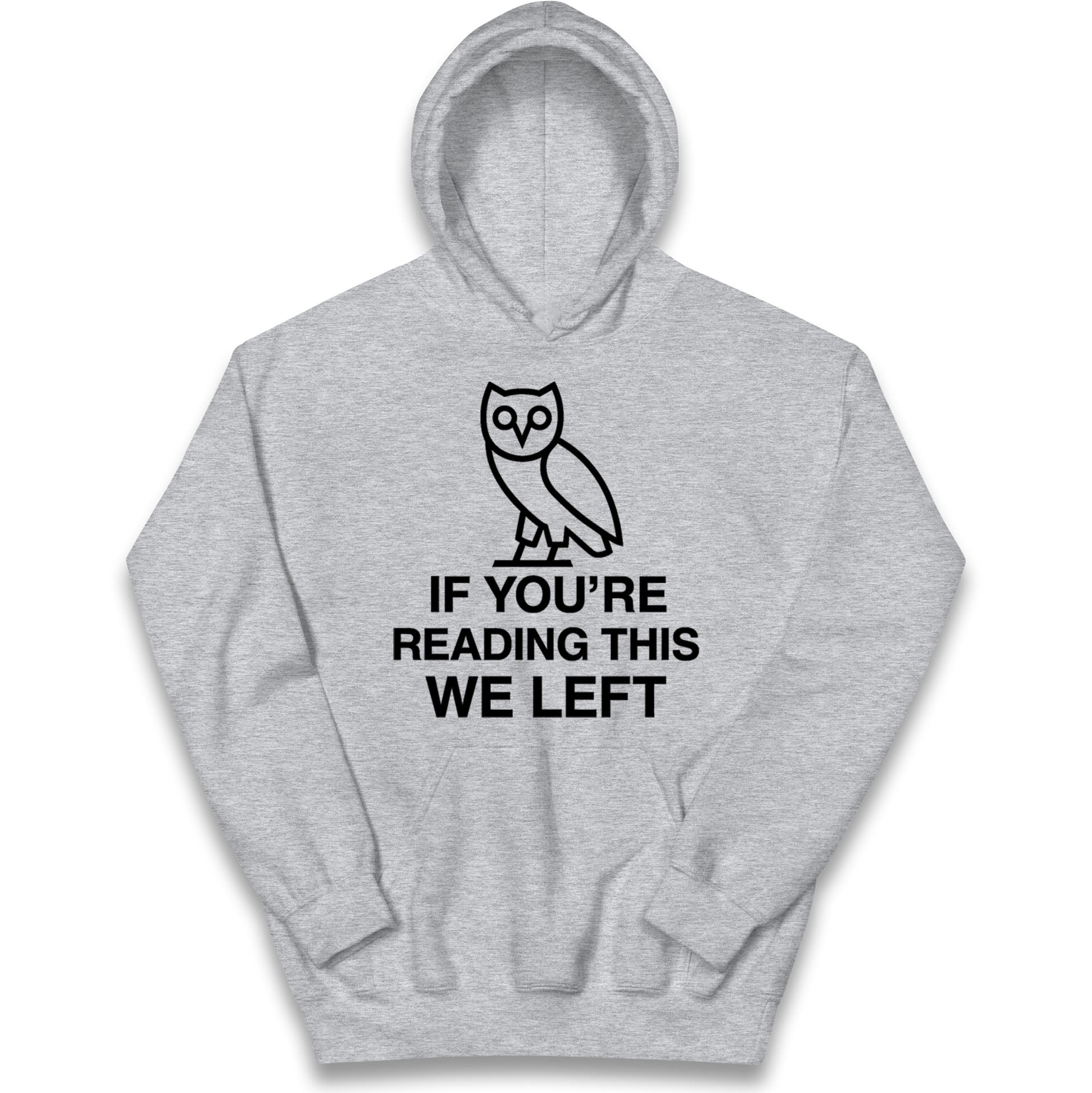 If You're Reading This We Left Kids Hoodie