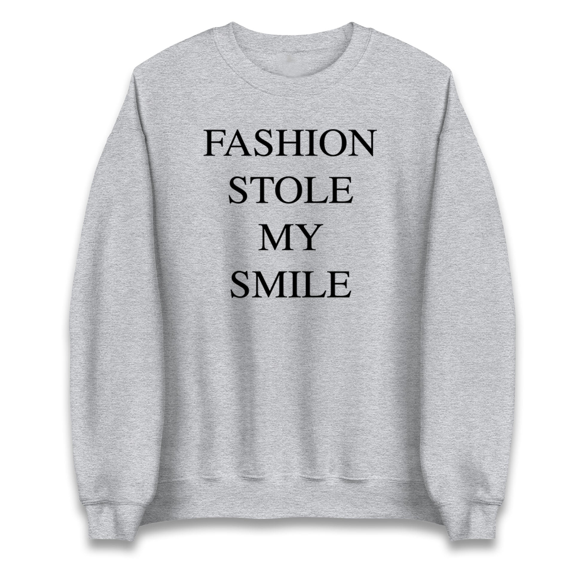 Fashion Stole My Smile Jumper
