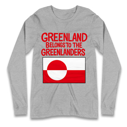 Greenland Belongs To The Greenlanders Longsleeve T Shirt
