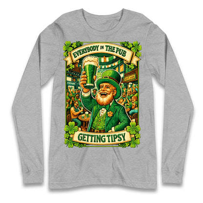 Everybody In The Pub Getting Tipsy Longsleeve T Shirt