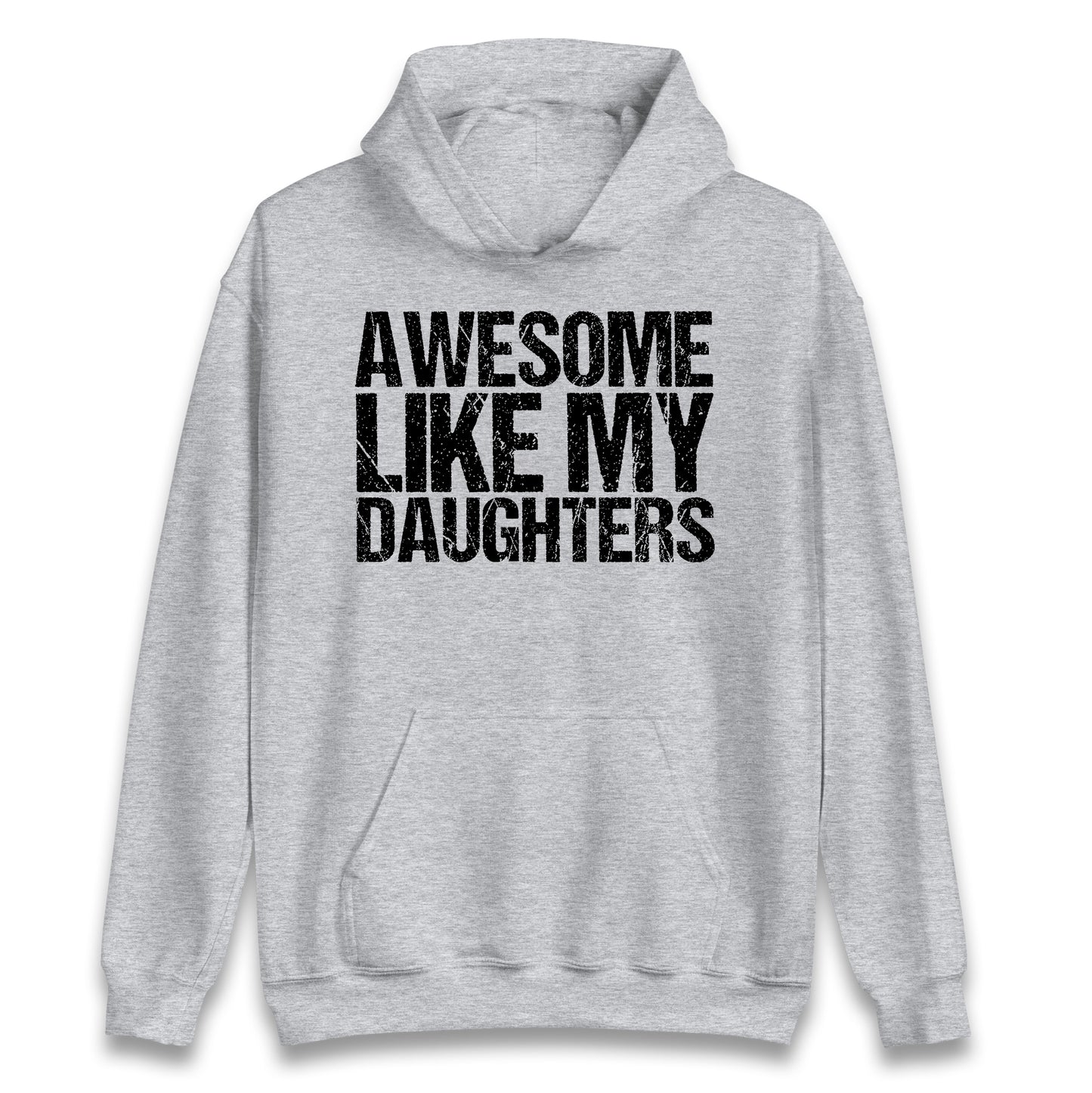 Awesome Like My Daughters Hoodie