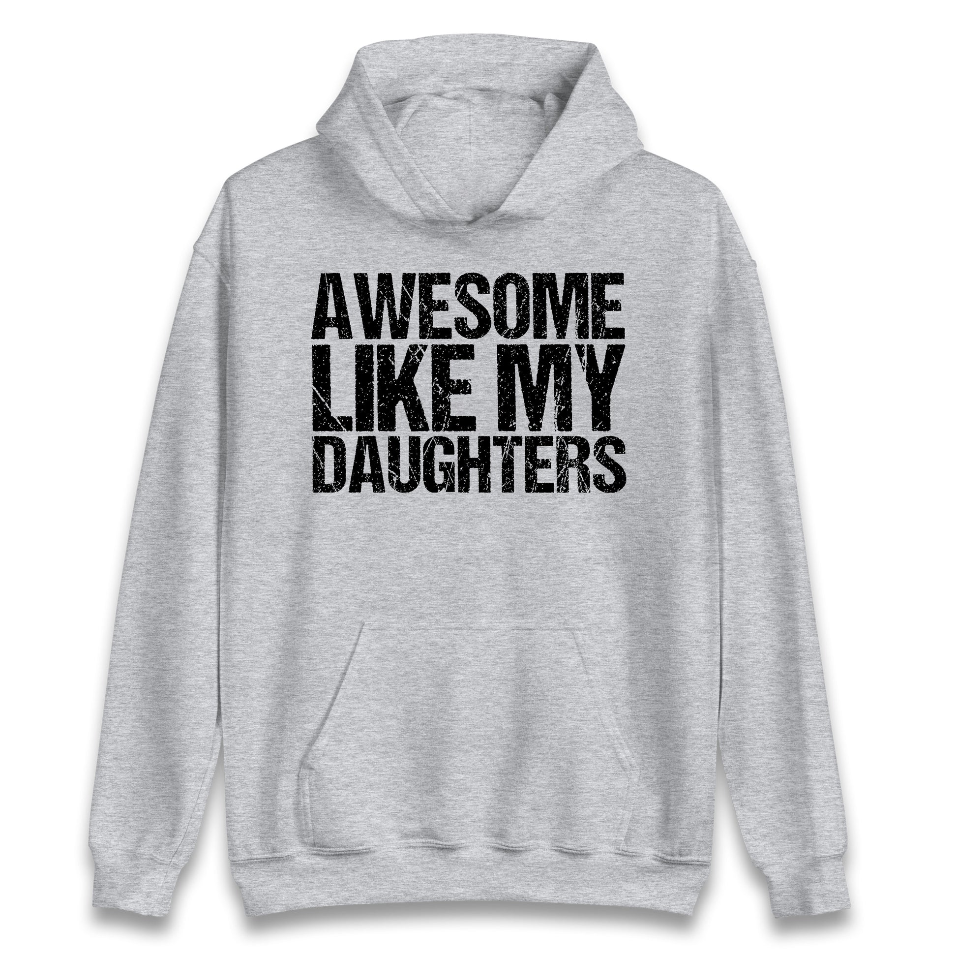 Awesome Like My Daughters Hoodie