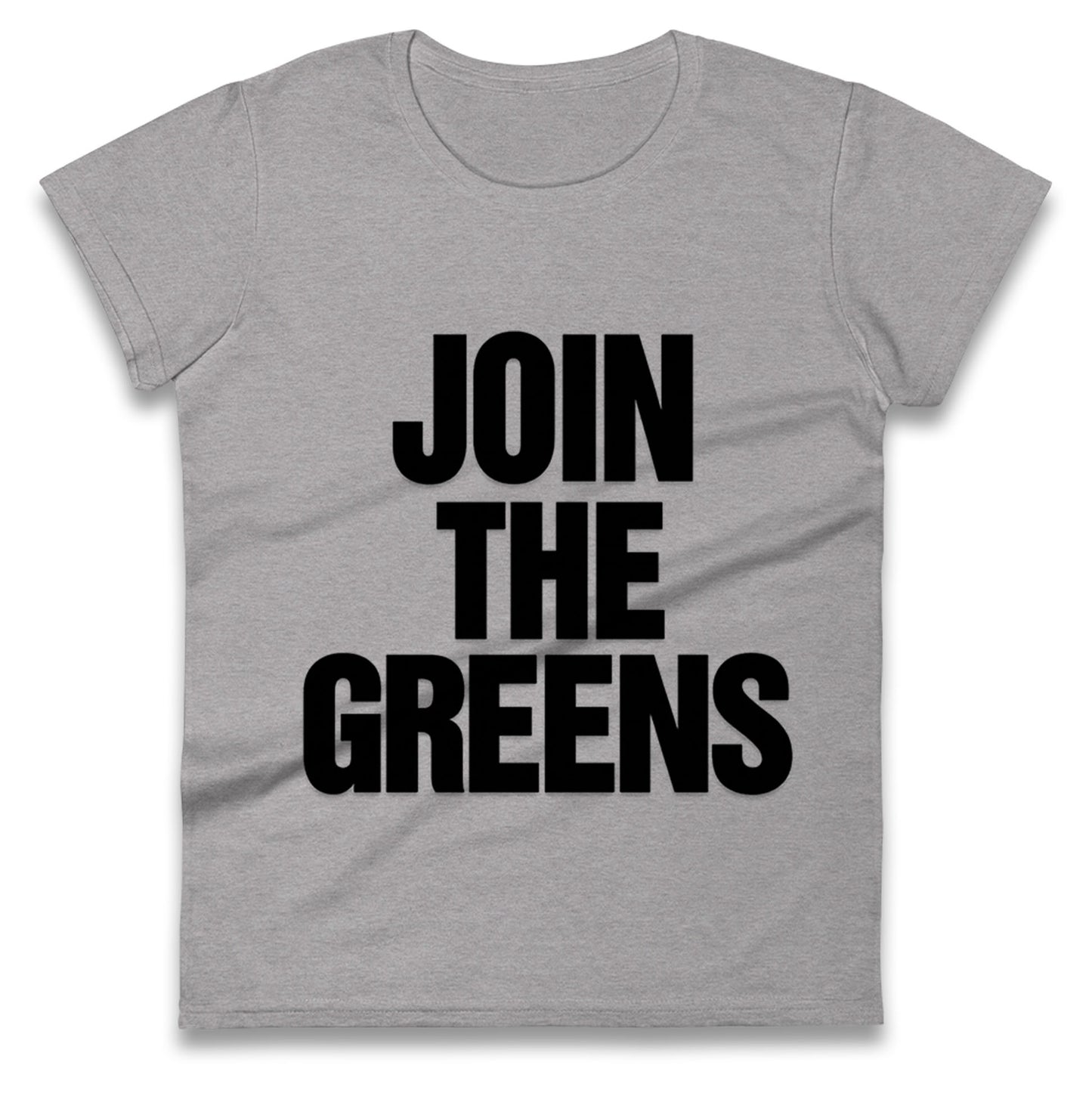 Green Party Join The Greens Ladies T Shirt