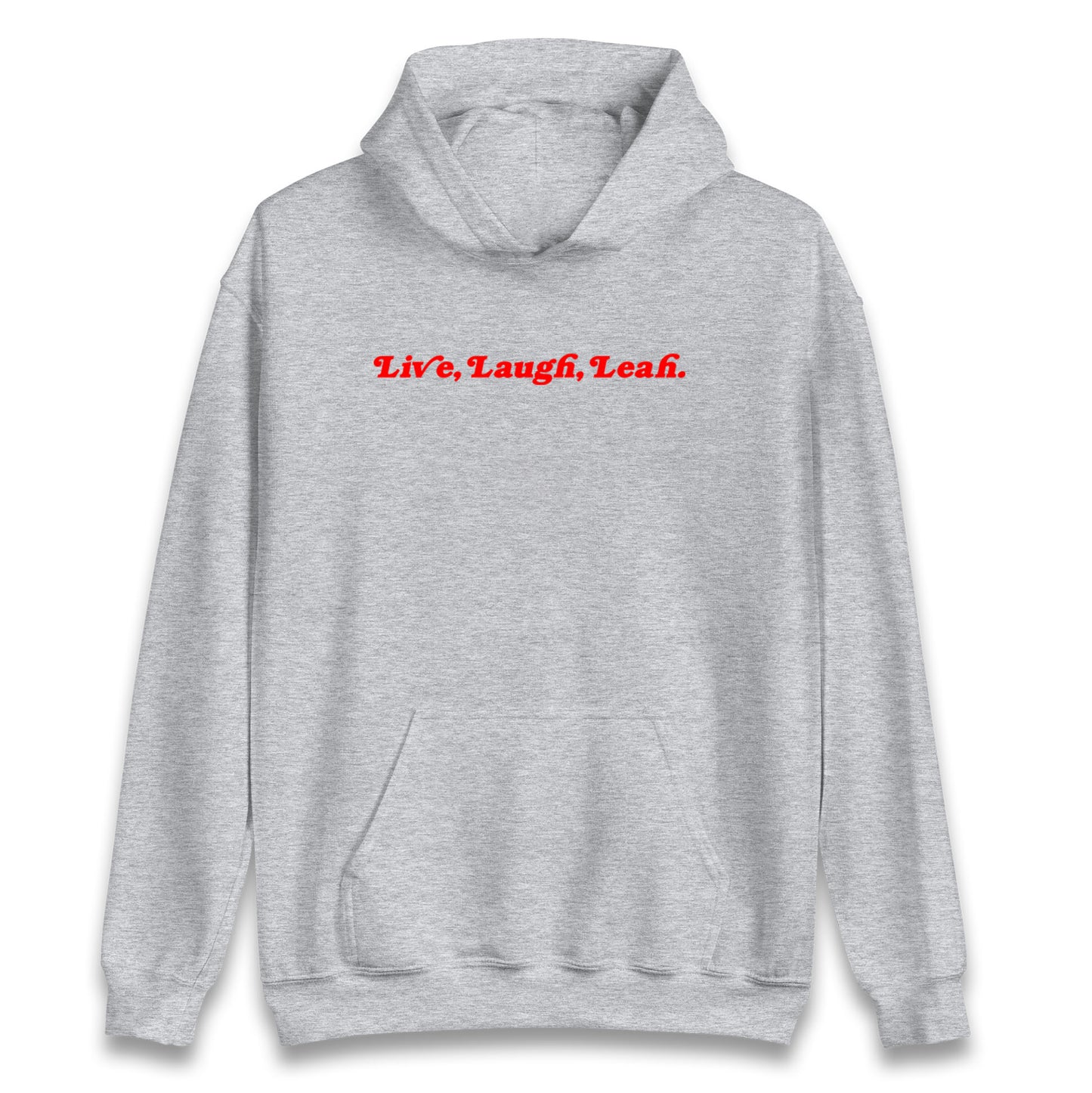 Live Laugh Leah Hoodie