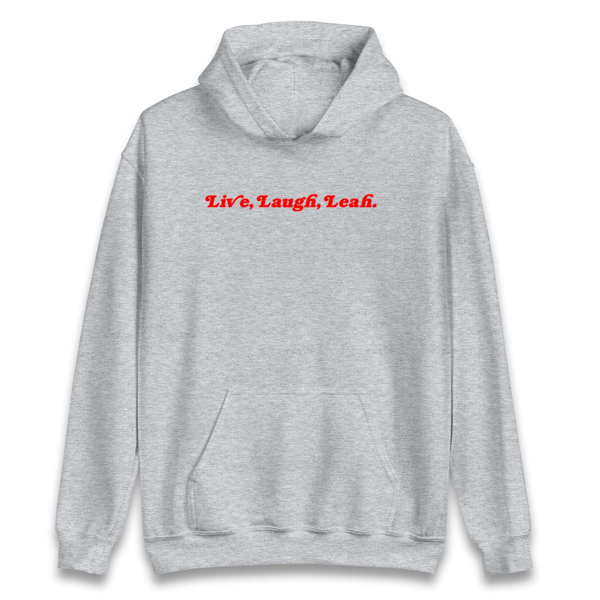 Live Laugh Leah Hoodie