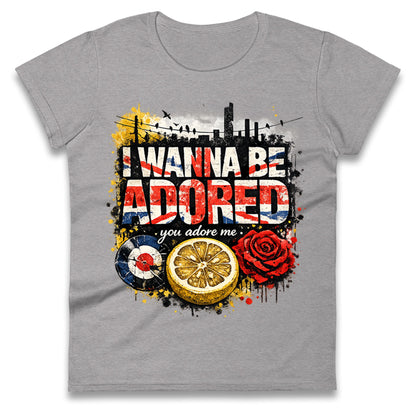 I Wanna Be Adored Ladies T Shirt