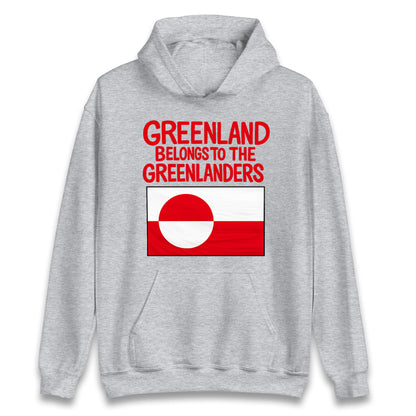 Greenland Belongs To The Greenlanders Hoodie