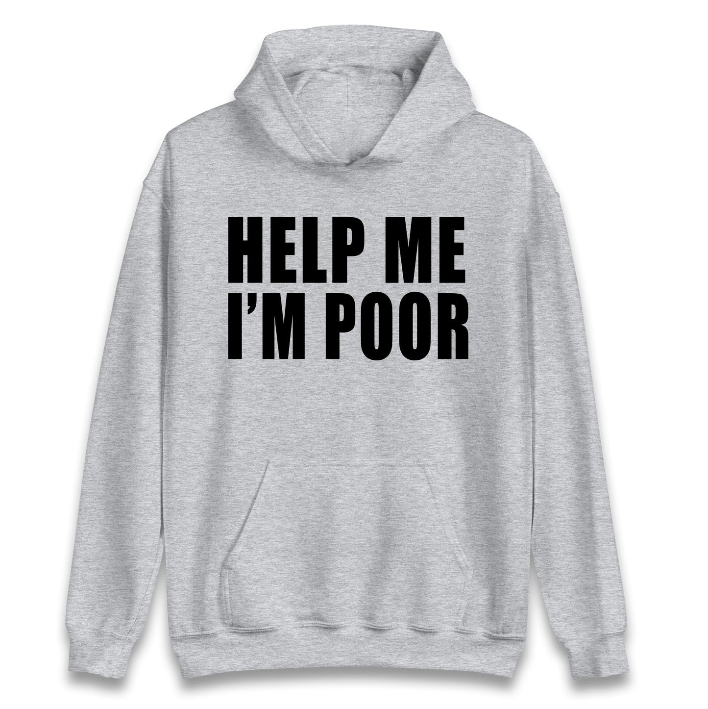 Help Me I’m Poor Hoodie