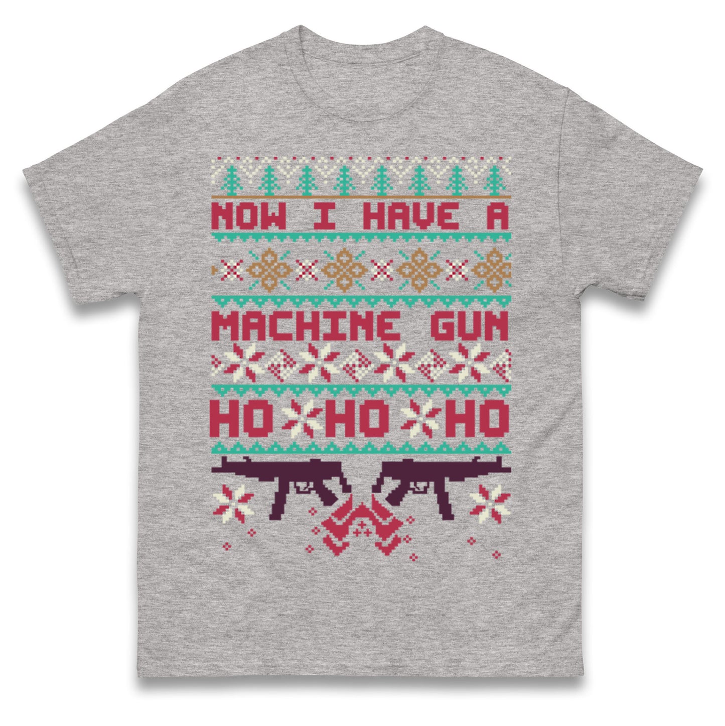 Now I Have A Machine Gun Christmas T Shirt
