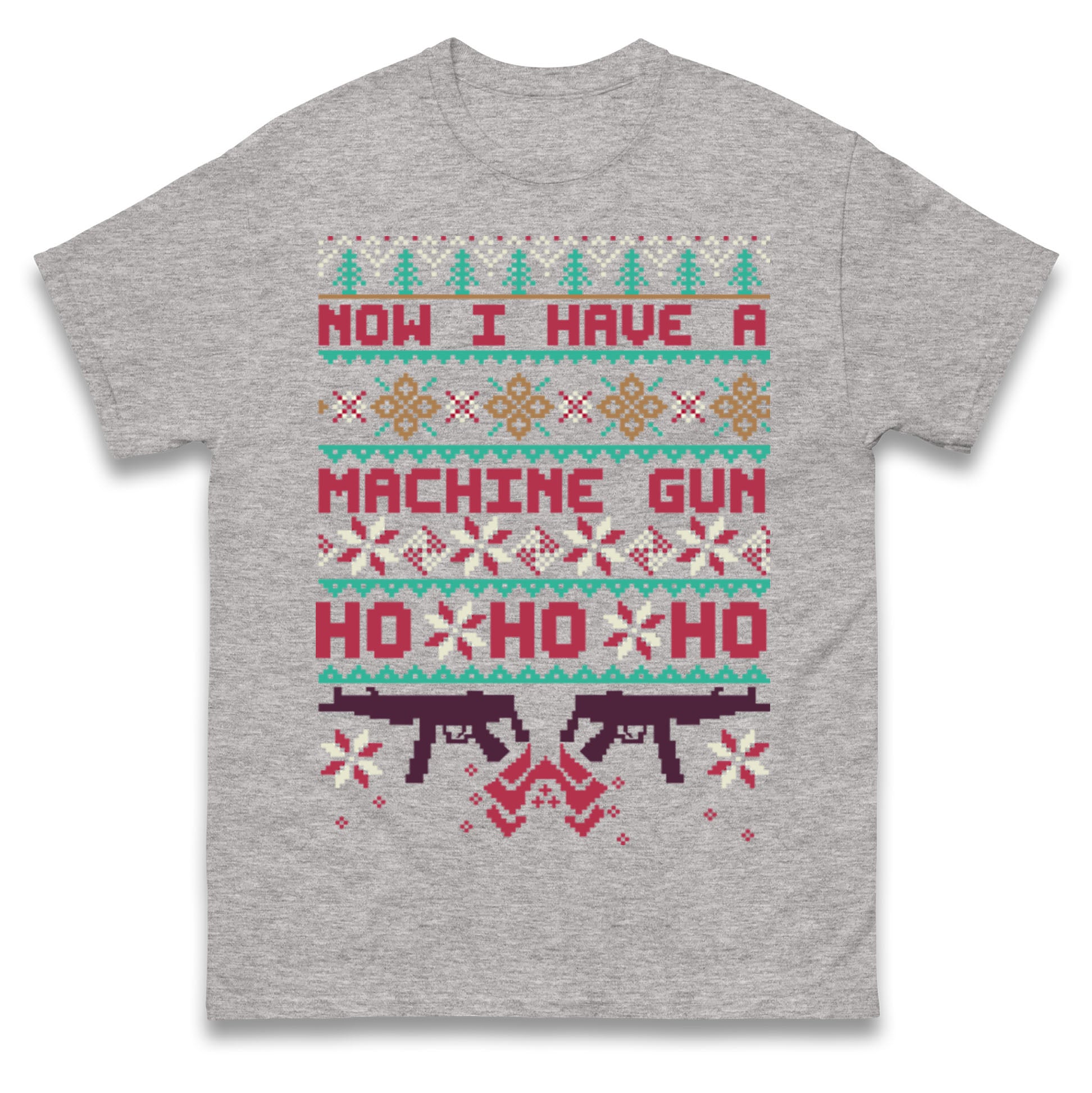 Now I Have A Machine Gun Christmas T Shirt