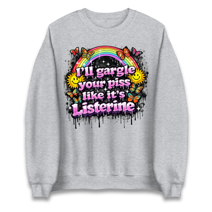 I'll Gargle Your Piss Like It's Listerine Jumper
