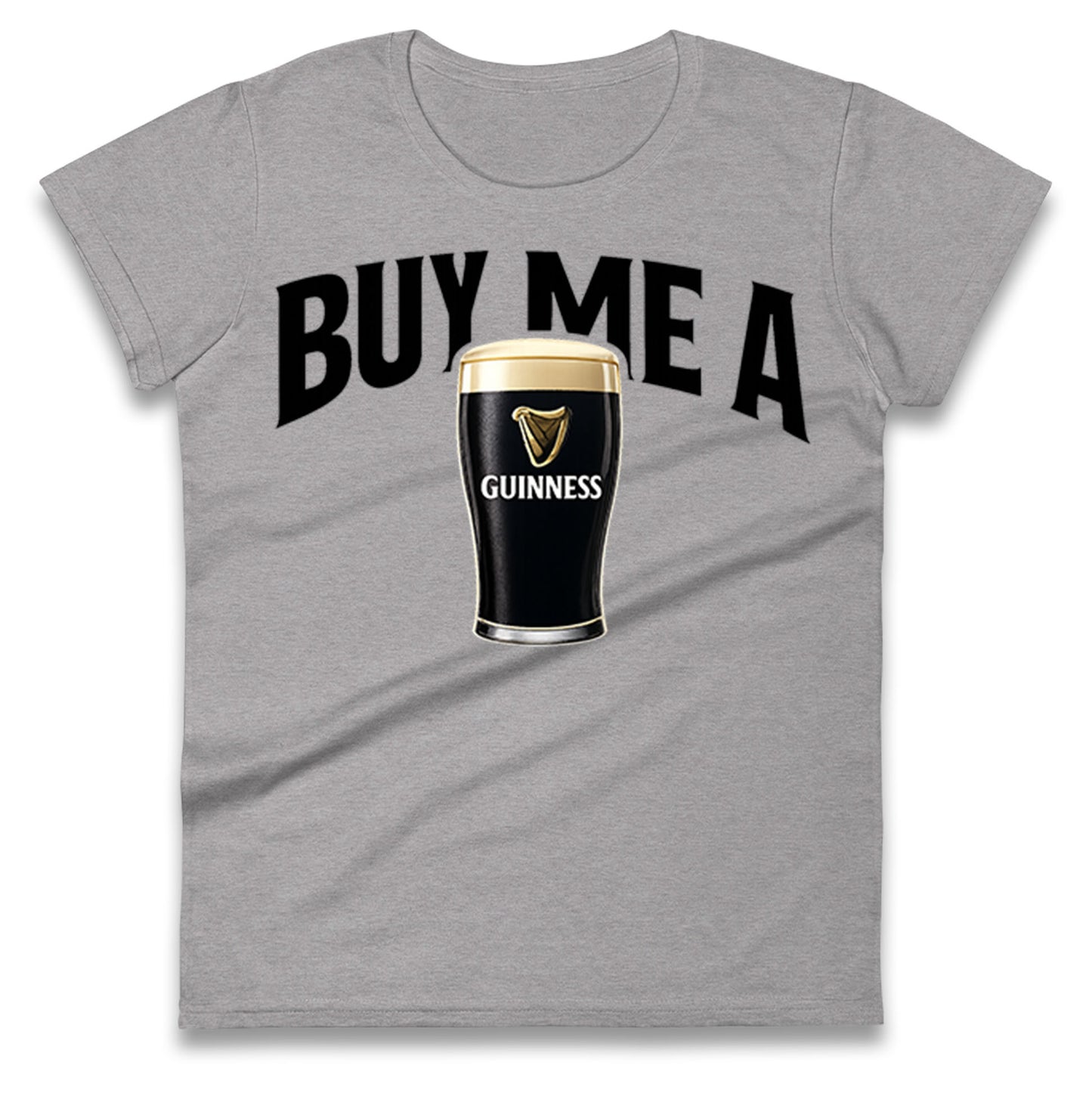 Buy Me A Guinness Ladies T Shirt