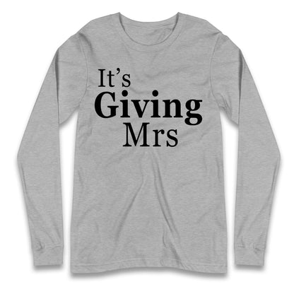 It’s Giving Mrs Longsleeve T Shirt