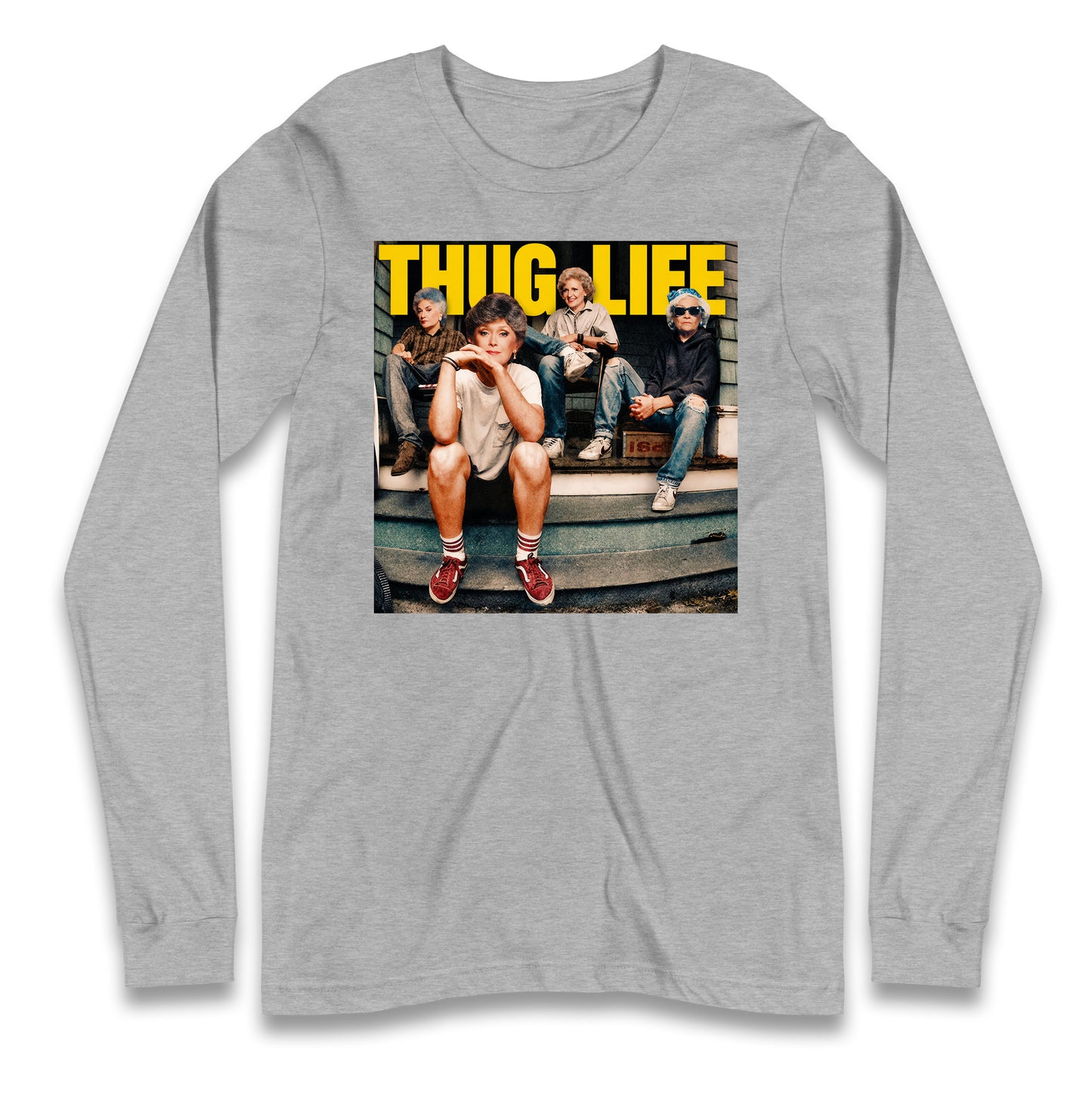 Golden Girls Thug Life Longsleeve T Shirt