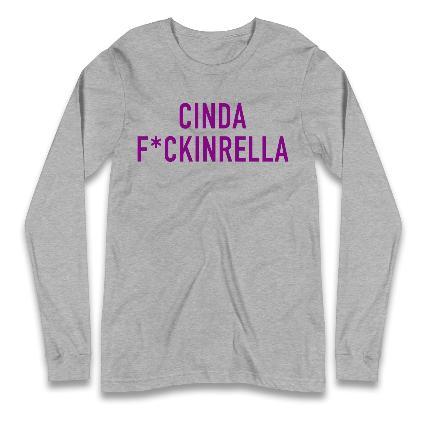 Cinder Fckinrella Longsleeve T Shirt