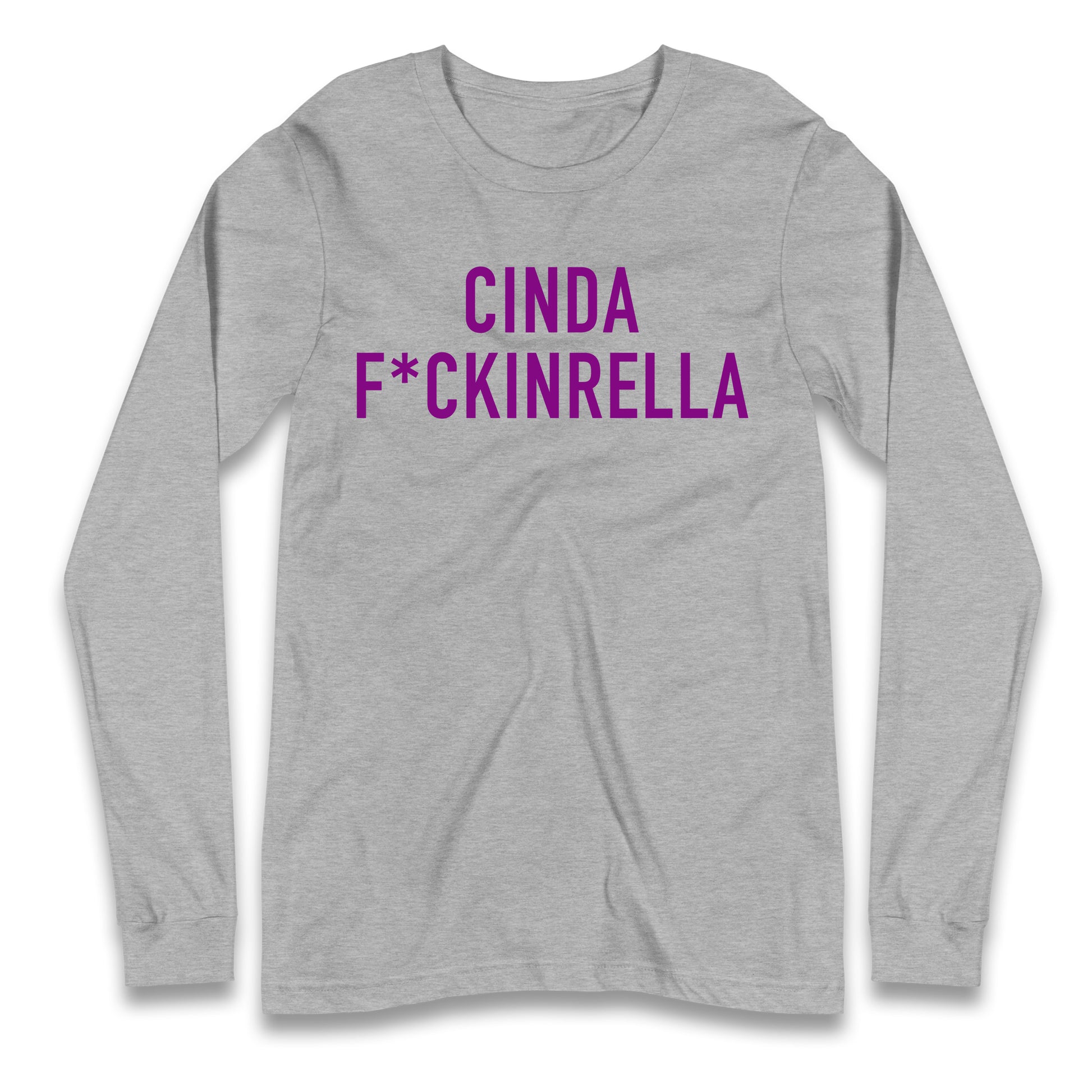 Cinder Fckinrella Longsleeve T Shirt