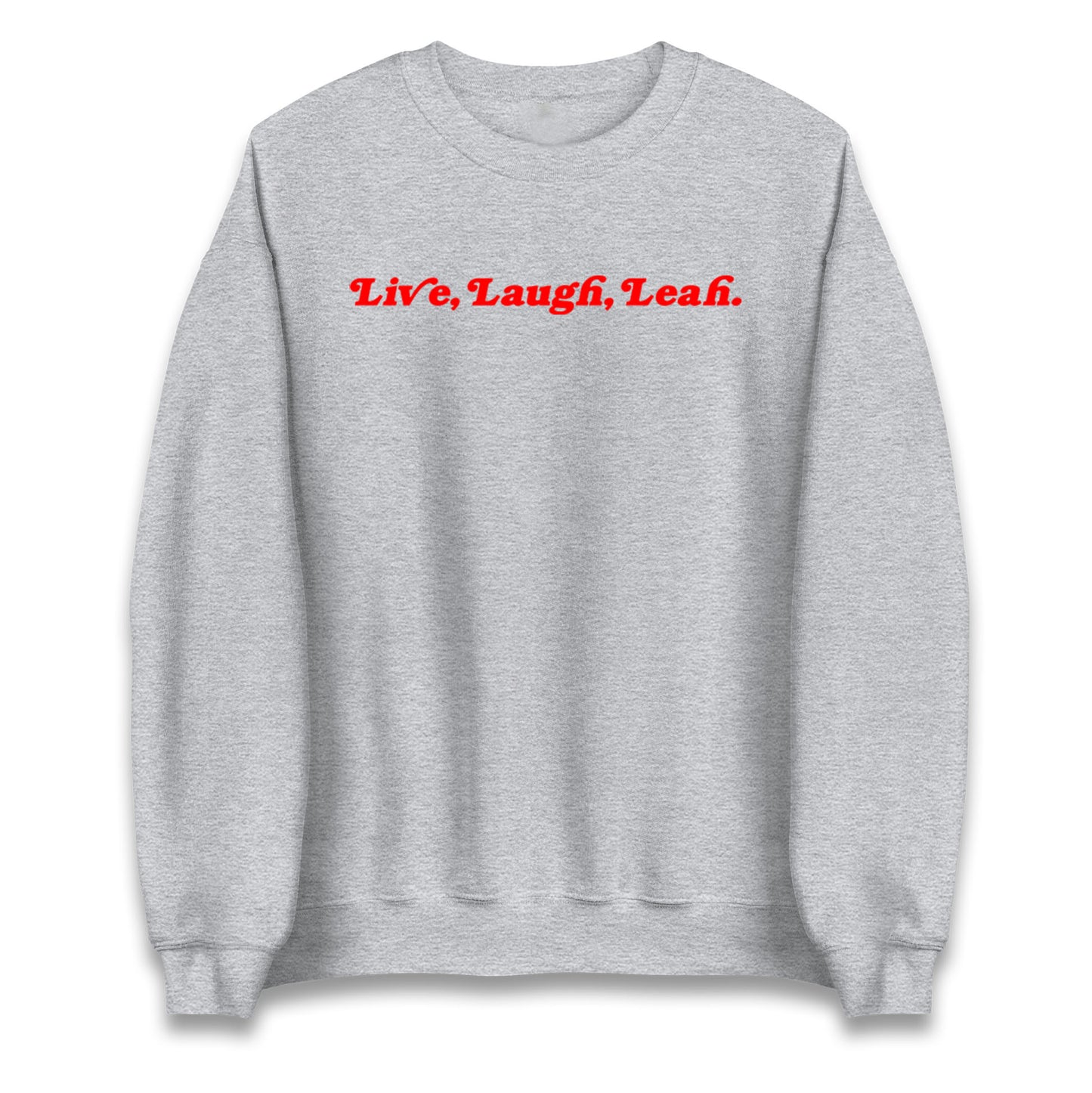Live Laugh Leah Jumper