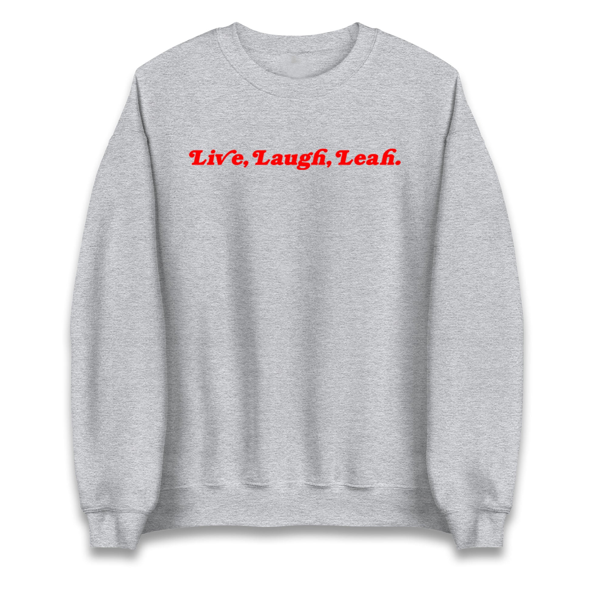 Live Laugh Leah Jumper
