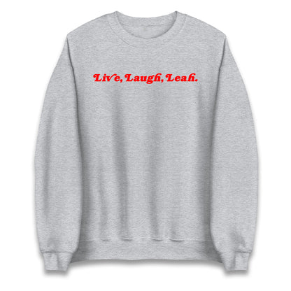 Live Laugh Leah Jumper