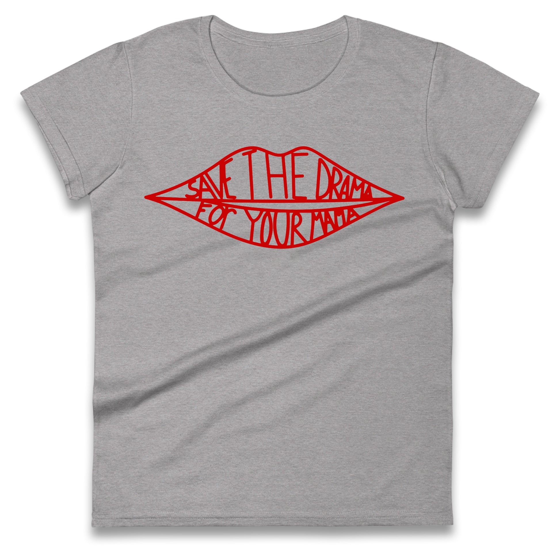 Save The Drama For Your Mama Ladies T Shirt 