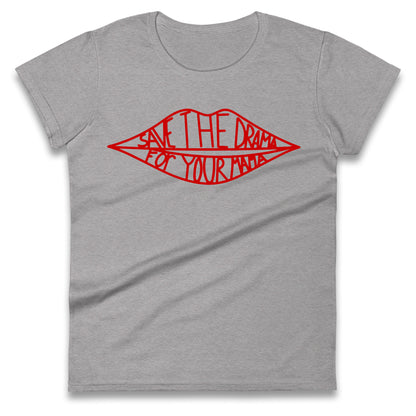 Save The Drama For Your Mama Ladies T Shirt 