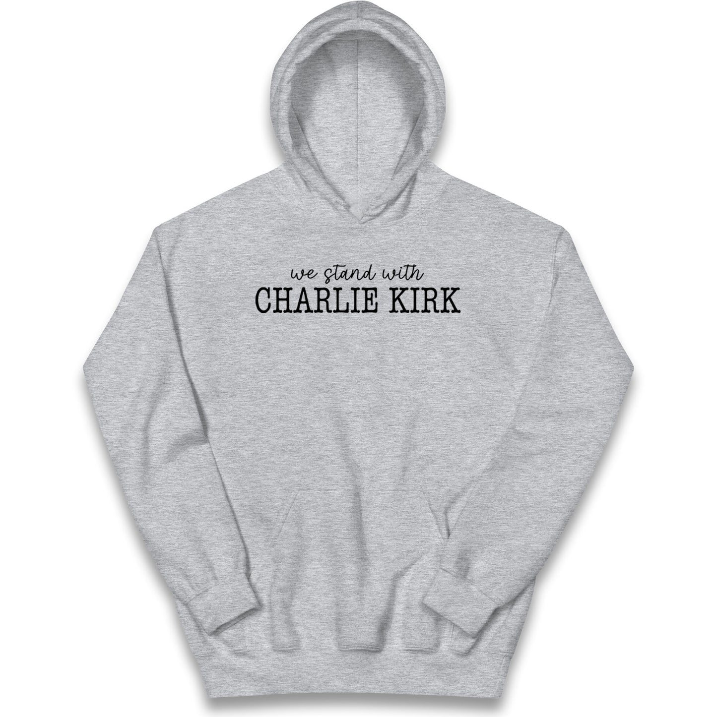 We Stand With Charlie Kirk Kids Hoodie