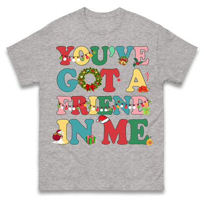 You’ve Got a Friend in Me T Shirt