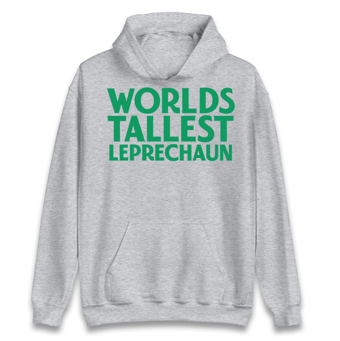 Worlds Tallest Leprechaun Hoodie 