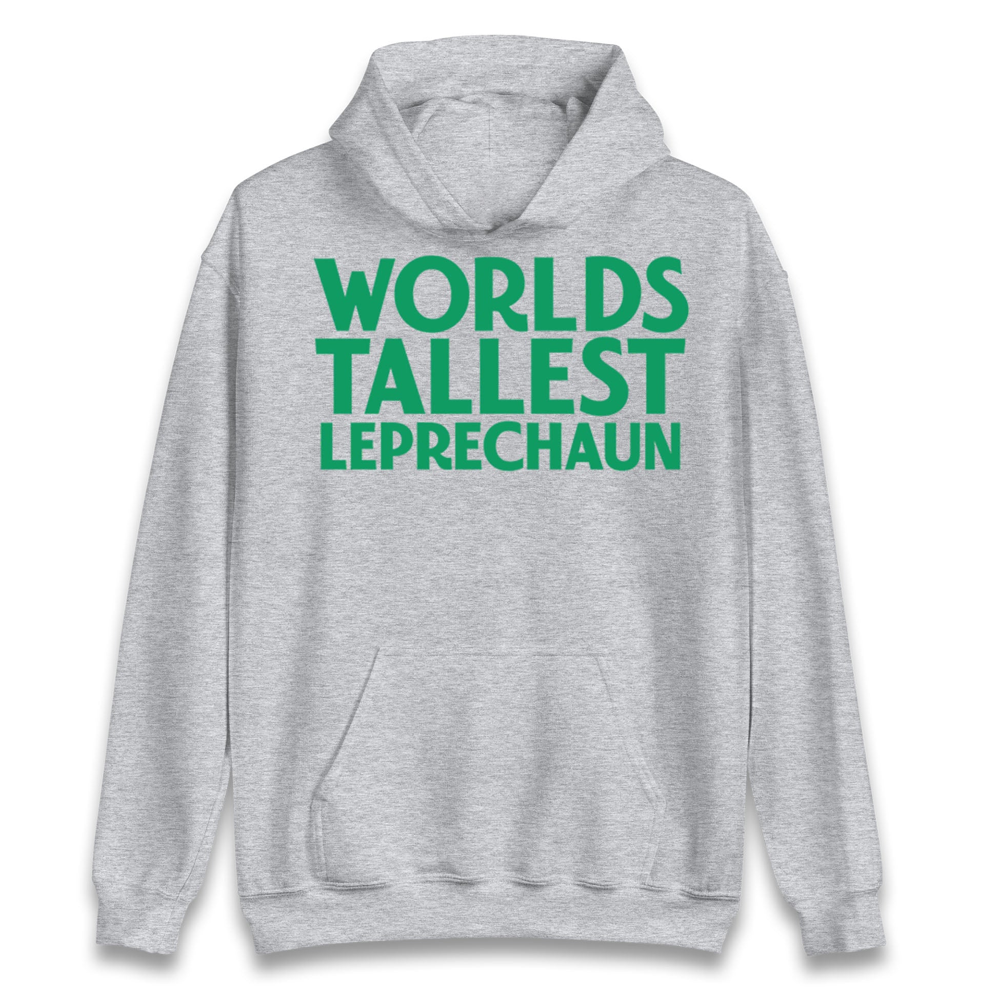 Worlds Tallest Leprechaun Hoodie 