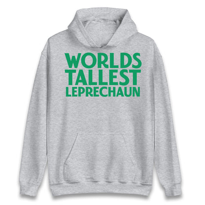 Worlds Tallest Leprechaun Hoodie 