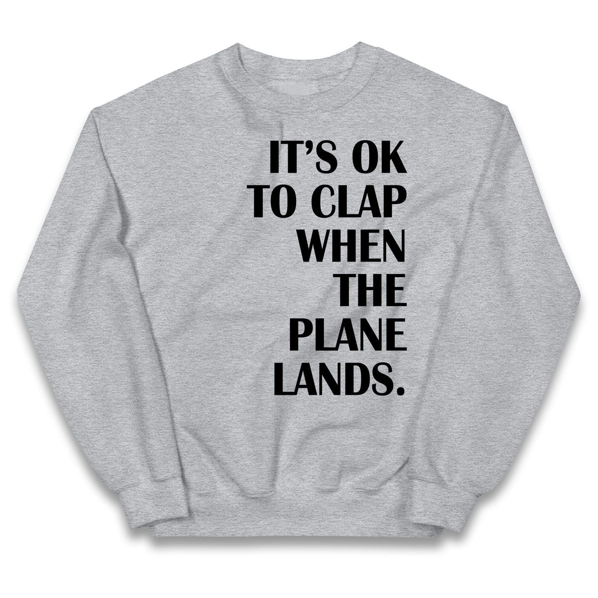 It's OK To Clap When The Plane Lands Kids Jumper
