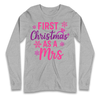 First Christmas As A Mrs Longsleeve T Shirt