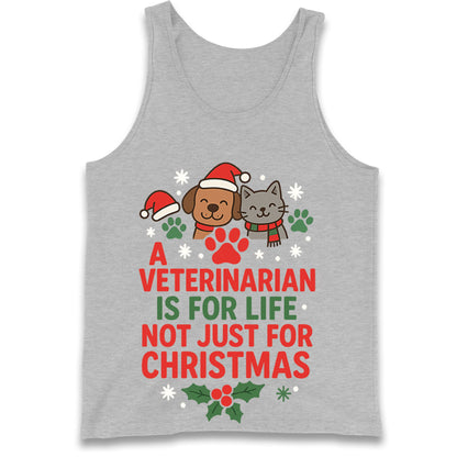 A Veterinarian is for Life Not Just for Christmas Tank Top