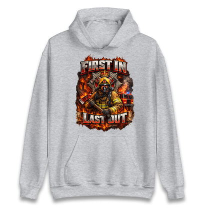 Firefighter First in Last Out Hoodie