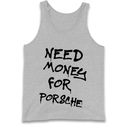 Need Money For Porsche Tank Top