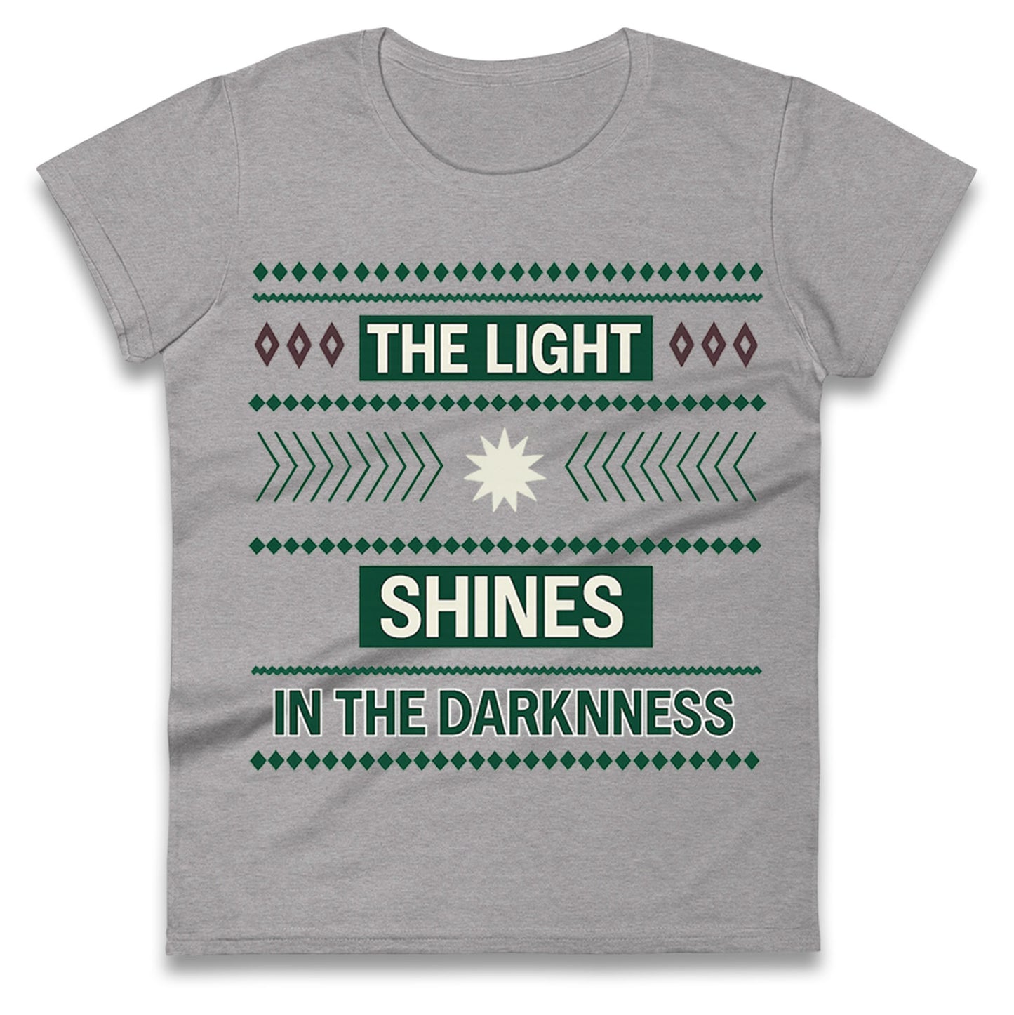 The Light Shines in the Darkness Ladies T Shirt 
